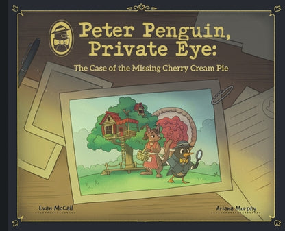 Peter Penguin, Private Eye: The Case of the Missing Cherry Cream Pie by Evan McCall book cover
