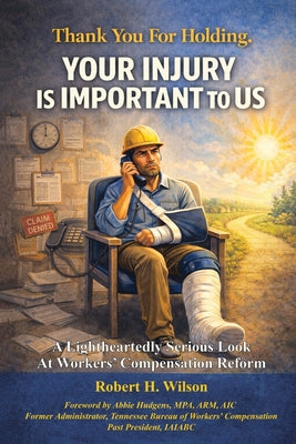 Thank You For Holding. Your Injury Is Important To Us. by Robert H. Wilson book cover