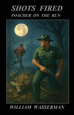 Shots Fired: Poacher On The Run by William Wasserman book cover