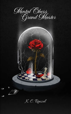 Mental Chess Grandmaster by K. C. Renzel book cover