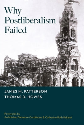 Why Postliberalism Failed by James M. Patterson book cover