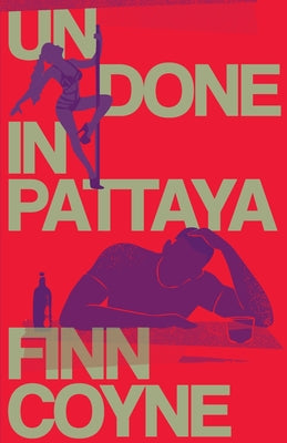 Undone In Pattaya by Finn Coyne book cover