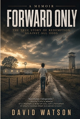 Forward Only: A Memoir by David Watson book cover