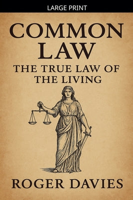 Common Law: The True Law of the Living by Roger Davies book cover