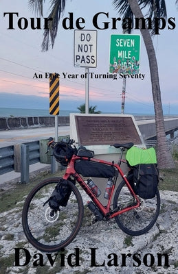 Tour de Gramps: an epic year of turning seventy by David Larson book cover