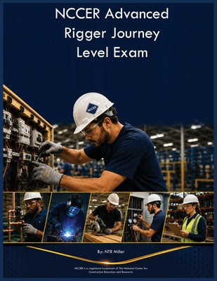 NCCER Advanced Rigger Journey Level Exam by Ntr Miller book cover
