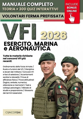 CONCORSO VFI - Esercito, Marina e Aeronautica: Manuale Completo per Superare la Selezione: Prove attitudinali a quiz, Test psicologici, Colloquio e Pr by Concor Sai book cover