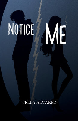 Notice Me: A See Me Prequel by Tella Alvarez book cover