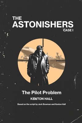 The Astonishers - Case I - The Pilot Problem by Jack Bowman book cover