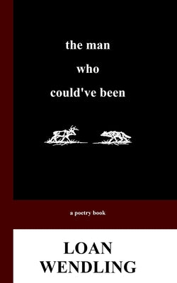 The Man Who Could've Been by Loan Wendling book cover