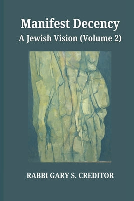 Manifest Decency: A Jewish Vision (Vol. 2) by Menachem Creditor book cover