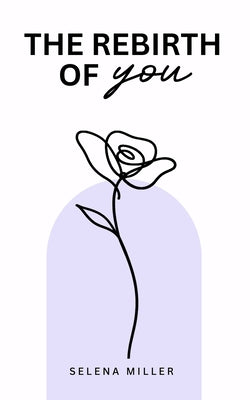 The Rebirth Of You by Selena Miller book cover