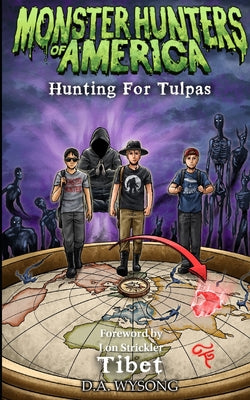 MONSTER HUNTERS OF AMERICA - Hunting For Tulpas by D. a. Wysong book cover