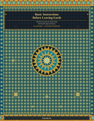 Basic Instructions Before Leaving Earth: Timeless lessons for Teens from the Worlds Sacred Stories by Tafa Ibn El book cover