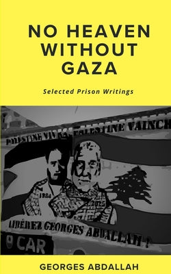 No Heaven Without Gaza by Georges Abdallah book cover