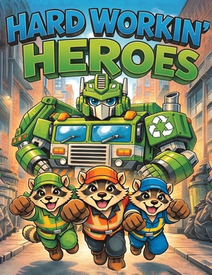 Hard Workin' Hero's by C. B. Gephardt book cover