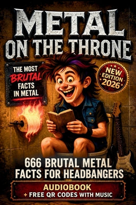 Metal on the Throne - 666 Brutal Facts for True Headbangers: The Ultimate Heavy Metal Trivia Bathroom Book by Mindful Roots book cover