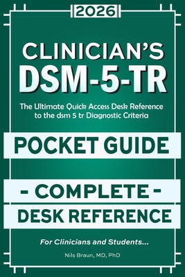 DSM-5-Tr Clinician's Pocket Guide: The Ultimate Quick Access Desk Reference to the dsm 5 tr Diagnostic Criteria by Nils Braun book cover