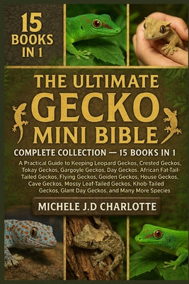 The Ultimate Gecko Mini Bible: Complete Collection - 15 Books in 1 by Michele J. D. Charlotte book cover