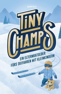 Tiny Champs: Ein Elternratgeber f by Alem Filli book cover