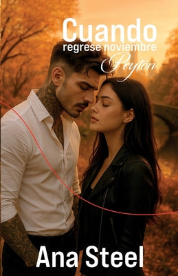 Book cover of Cuando Regrese Noviembre: Peyton by Steel, Ana