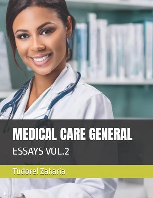 Medical Care General: Essays Vol.2 by Tudorel Zaharia book cover