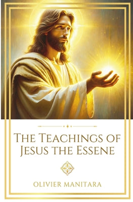 The Teachings of Jesus the Essene by Olivier Manitara book cover