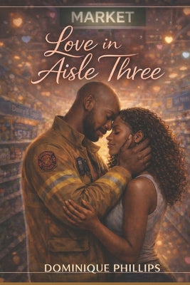 Book cover of Love in Aisle Three by Phillips, Dominique