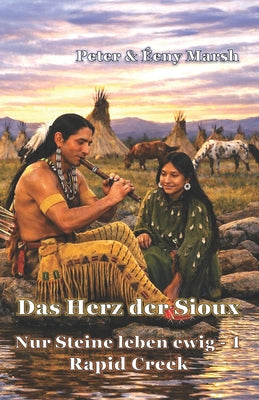 Das Herz der Sioux: Nur Steine leben ewig - 1 - Rapid Creek by Marsh, book cover
