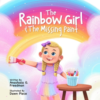 Book cover of The Rainbow Girl & the Missing Paint by Piece, Dawn