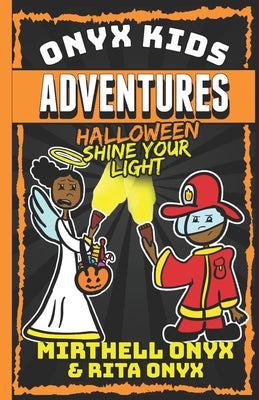 Book cover of Onyx Kids Adventures: Halloween Shine Your Light by Onyx, Rita