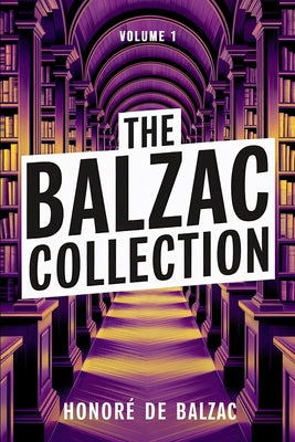 Book cover of The Balzac Collection - Volume 1: A New Translation by Ferousse, Liam