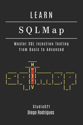 Book cover of LEARN SQLMap: Master SQL Injection Testing From Basics to Advanced by Smart Tech Content, Studiod21