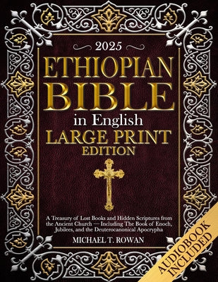 Book cover of Ethiopian Bible in English Large Print Edition: A Treasury of Lost Books and Hidden Scriptures from the Ancient Church - Including The Book of Enoch, by Anonymous