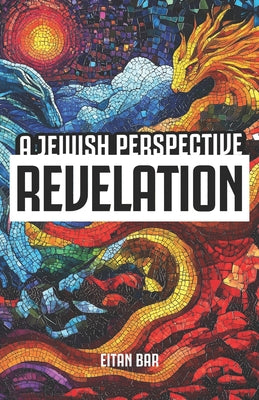 Revelation: A Jewish Perspective by Eitan Bar book cover