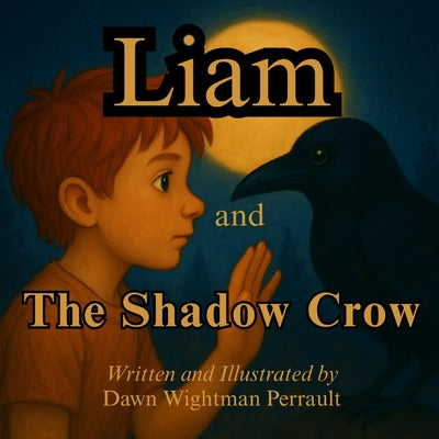 Liam and The Shadow Crow by Dawn Wightman Perrault book cover