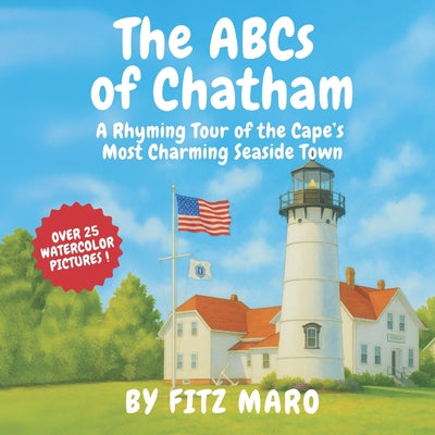 The ABCs of Chatham: A Rhyming Tour of the Cape's Most Charming Seaside Town by Fitz Maro book cover