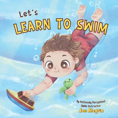 Let's Learn to Swim: The perfect book to prepare kids for swimming! by Jon Alegria book cover
