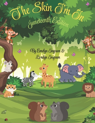 The Skin I'm In: Juneteenth Edition by Emelyn La'raine Ingram book cover