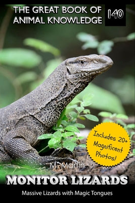 Book cover of Monitor Lizards: Massive Lizards with Magic Tongues by Martin, M.