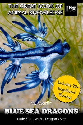 Book cover of Blue Sea Dragons: Little Slugs with a Dragon's Bite by Martin, M.