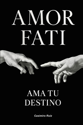 Amor Fati: Ama tu Destino