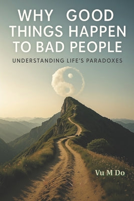 Book cover of Why good things happen to bad people? by Do, Vu