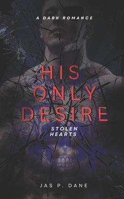 His Only Desire: A Dark Romance