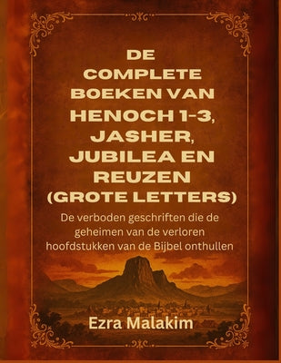 De complete boeken van Henoch 1-3, Jasher, Jubilea en Reuzen (Grote letters): De verboden geschriften die de geheimen van de verloren hoofdstukken van by Ezra Malakim book cover