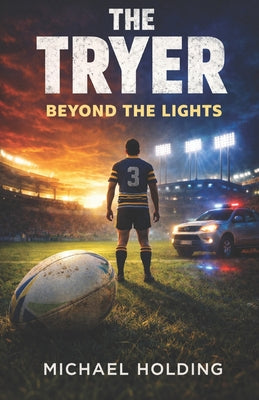 The Tryer: Beyond The Lights by Michael Holding book cover
