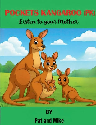 Pockets Kangaroo (PK): Listen to your Mother by Pat And Mike book cover