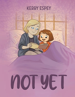 Not Yet by Kerry Espey book cover