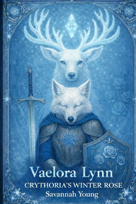 Book cover of Vaelora Lynn Crythorias Winter Rose by Young, Savannah L.