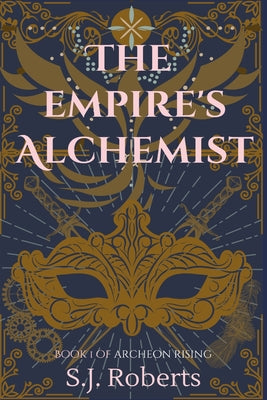 Book cover of The Empire's Alchemist by Roberts, S. J.